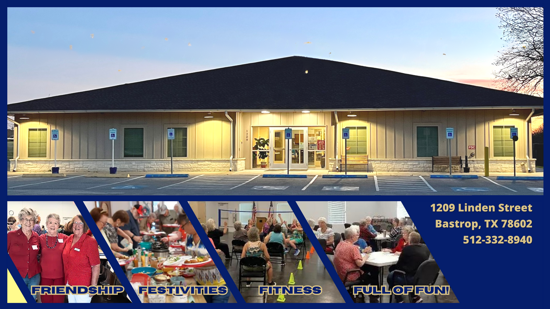 Graphic with a photo of the Bastrop Community Senior Center on top and photos along the bottom in the areas of Friendship, Festivities; Fitness, and Full of Fun (QR Code is provided that takes to the website)